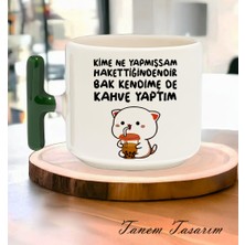 Tanem Kime Ne Yapmışsam Hakettiğindendir - T Kulp Kupa