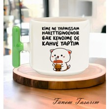 Tanem Kime Ne Yapmışsam Hakettiğindendir - T Kulp Kupa