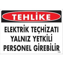 Decostyle Tehlike Elektrik Teçhizatı Yalnız Yetkili Personel Girebilir Uyarı Levhası 25X35 KOD:1123
