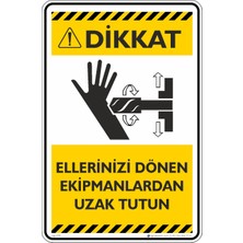 İsg Tabelam 25X35CM/ETIKET/ELLERINIZI Dönen Ekipmanlardan Uzak Tutun