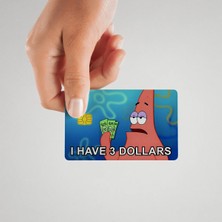 Huggy Craft Patrick Yıldız "3 Dolarım Var" Kredi Kartı Kaplama & Sticker
