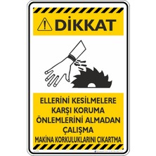 İsg Tabelam 25X35CM/DEKOTA/ELERINI Kesilmeye Karşı Koruma Önlemlerini Almadan Çalışma