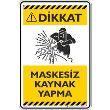 İsg Tabelam 25X35CM/DEKOTA/MASKESIZ Kaynak Yapma