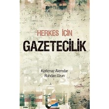Siyasal Kitabevi Herkes İçin Gazetecilik - Korkmaz Alemdar Ruhdan Uzun, 336 Sayfa, Türkçe Yayın, Ciltsiz