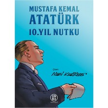 Mustafa Kemal Atatürk - 10. Yıl Nutku (Çizgi Roman)