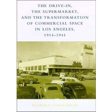 Braventa Collection Drive-, Supermarket, Transformation Commercial Los Angeles, 1914-1941