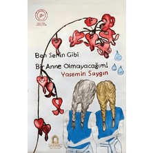 Sarnıç Yayınları Ben Senin Gibi Bir Anne Olmayacağım