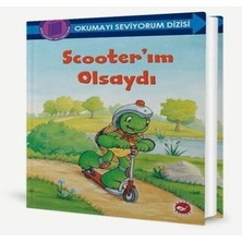 Okumayı Seviyorum Dizisi - Scooter’ım Olsaydı