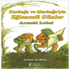 Kurbağa ve Murbağa'yla Eğlenceli Günler