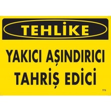 Tehlike Yakıcı Aşındırıcı Tahriş Edici Uyarı Levhası 25X35 KOD:773