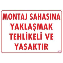 Montaj Sahası Uyarı Levhası 25X35 KOD:422