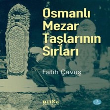 Bucuks Osmanlı Mezar Taşlarının Sırları