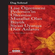 Bucuks Lise Öğretmeni Pedersen’in Ülkemize Musallat Olan Büyük Siyasi Uyanışa Dair Anlatısı