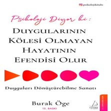 Bucuks Psikoloji Diyor Ki: Duygularının Kölesi Olmayan Hayatının Esi Olur