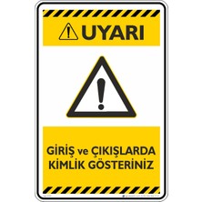 İsg Tabelam 25X35CM/ETIKET/GIRIŞ ve Çıkışlarda Kimlik Gösteriniz