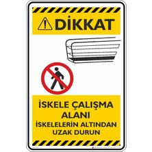 İsg Tabelam 25X35CM/ETIKET/İSKELE Çalışma Alanı Iskelenin Altından Uzak Durun