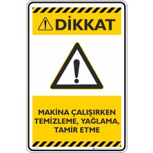 İsg Tabelam 25X35CM/DEKOTA/MAKINE Çalışırken Temizleme,yağlama,tamir Etme