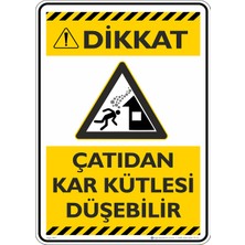 İsg Tabelam 25X35CM/ETIKET/ÇATIDAN Kar Kütlesi Düşebilir