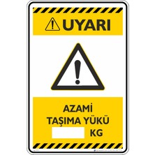 İsg Tabelam 25X35CM/ETIKET/AZAMI Taşıma Yükü    kg
