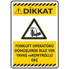 İsg Tabelam 25X35CM/ETIKET/FORKLIFT Operatörü Dönüşlerde Ikaz Ver Yavaş ve Kontrollü Geç
