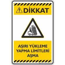 İsg Tabelam 25X35CM/ETIKET/AŞIRI Yükleme Yapma Limitleri Aşma