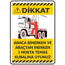 İsg Tabelam 25X35CM/ETIKET/ARACA Binerken Araçtan Inerken 3 Nokta Temas Kuralına Uyunuz