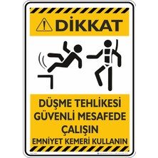 İsg Tabelam 25X35CM/ETIKET/DÜŞME Tehlikesi Güvenli Mesafede Çalışın