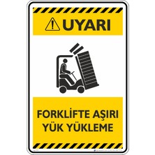 İsg Tabelam 25X35CM/KOMPOZIT/FORKLIFTE Aşırı Yük Yükleme