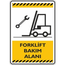 İsg Tabelam 25X35CM/ETIKET/FORKLIFT Bakım Alanı