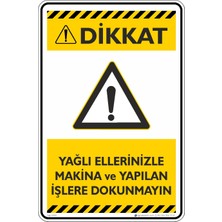 İsg Tabelam 25X35CM/ETIKET/YAĞLI Ellerinizle Makina ve Yapılan Işlere Dokunmayın