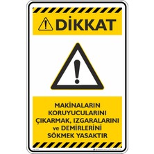 İsg Tabelam 25X35CM/ETIKET/MAKINALARIN Koruyucularını Çıkarmak Yasaktır