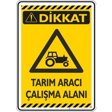 İsg Tabelam 25X35CM/DEKOTA/TARIM Aracı Çalışma Alanı