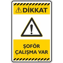 İsg Tabelam 25X35CM/ETIKET/ŞOFÖR Çalışma Var