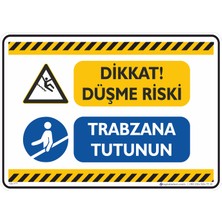 İsg Tabelam 25X35CM/ETIKET/DÜKKAT Düşme Riski Trabzana Tutunun