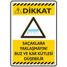 İsg Tabelam 25X35CM/ETIKET/SAÇAKLARA Yaklaşmayın Buz ve Kar Kütlesi Düşebilir