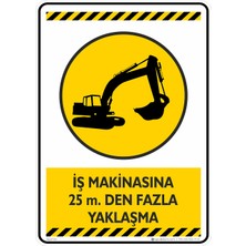 İsg Tabelam 25X35CM/KOMPOZIT/İŞ Makinasına 25M Den Fazla Yaklaşma