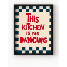 Viela Home Siyah Ahşap Çerçeveli This Kitchen Is For Dancing Poster – Eğlenceli Mutfak Duvar Dekoru