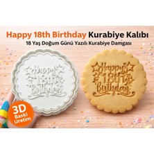 Liya3D 18 Yaş Doğum Günü Kurabiye Kalıbı Happy 18TH Birthday Yazılı Şekilli Kalıp