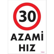 Mey Ithalat® 30 Azami Hız Uyarı Levhası 25X35 KOD:1964