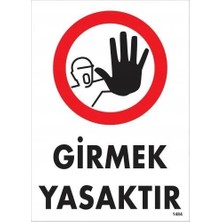 Mey Ithalat® Girmek Yasaktır Uyarı Levhası 25X35 KOD:1484