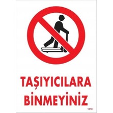 Mey Ithalat® Taşıyıcılara Binmeyiniz Uyarı Levhası 25X35 KOD:1310