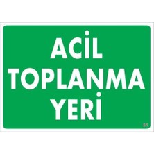 Mey Ithalat® Acil Toplanma Yeri Uyarı Levhası 25X35 Kod:51