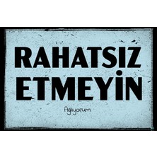 tp Retro Vintage 5 mm Ahşap Üzerine Rahatsız Etmeyin Ağlıyorum Temalı Poster Tablo 20X30 cm