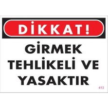 Mey Ithalat® Girmek Yasaktır Uyarı Levhası 25X35 KOD:413