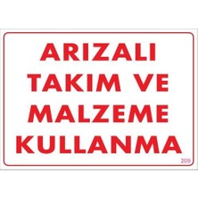 Mey Ithalat® Arızalı Malzeme Takım Kullanma Uyarı Levhası 25X35 Kod: 209