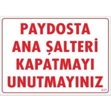 Mey Ithalat® Şalteri Kapat Uyarı Levhası 25X35 KOD:417