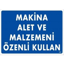 Mey Ithalat® Makine Alet ve Malzemeni Özenli Kullan Uyarı Levhası 25X35 KOD:232