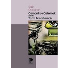 Osmanlı'yı Özlemek Ya Da Tarih Tasarlamak