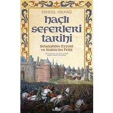 Haçlı Seferleri Tarihi - Selahaddin Eyyübi ve Kudüsün Fethi