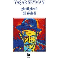 Gönül Gördü Dil Söyledi